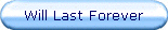 Will Last Forever