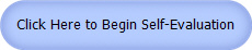 Click Here to Begin Self-Evaluation